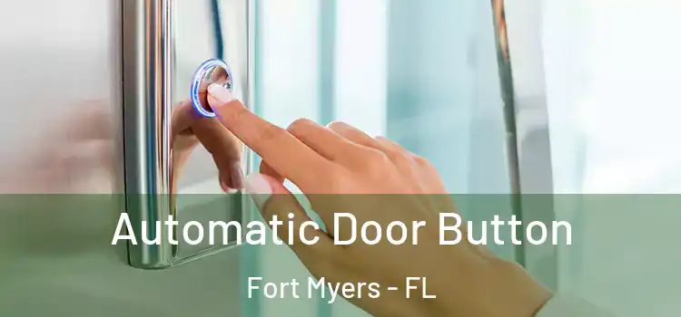 Automatic Door Button Fort Myers - FL
