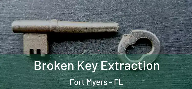 Broken Key Extraction Fort Myers - FL