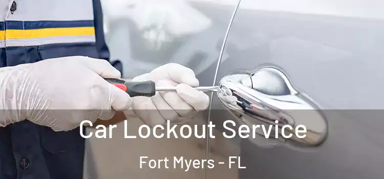 Car Lockout Service Fort Myers - FL