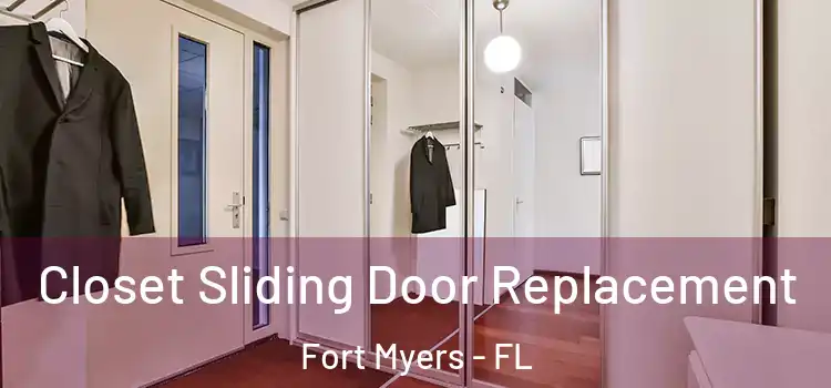 Closet Sliding Door Replacement Fort Myers - FL