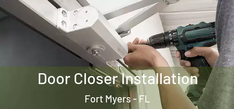 Door Closer Installation Fort Myers - FL