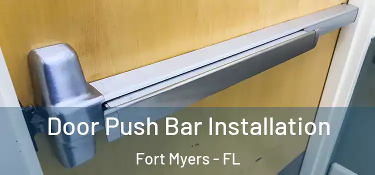 Door Push Bar Installation Fort Myers - FL