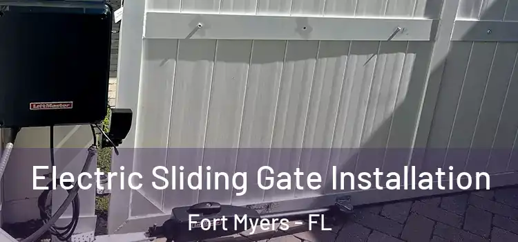 Electric Sliding Gate Installation Fort Myers - FL