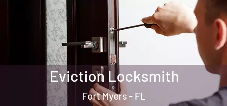 Eviction Locksmith Fort Myers - FL