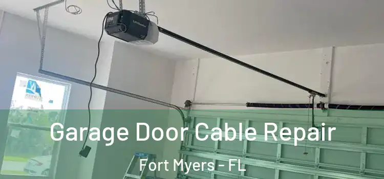  Garage Door Cable Repair Fort Myers - FL