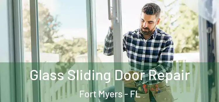 Glass Sliding Door Repair Fort Myers - FL