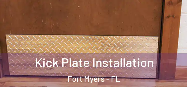 Kick Plate Installation Fort Myers - FL
