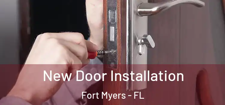 New Door Installation Fort Myers - FL