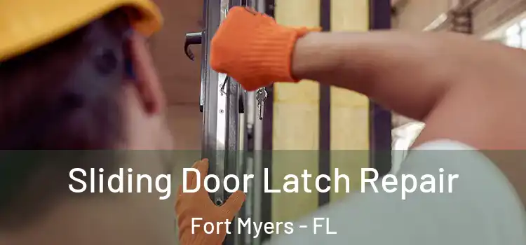Sliding Door Latch Repair Fort Myers - FL
