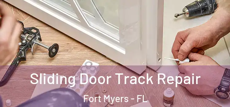 Sliding Door Track Repair Fort Myers - FL